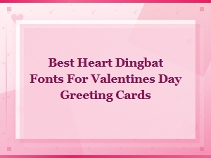 Best Heart Dingbat Fonts for Valentine's Day Greeting Cards | Free Download Collection
