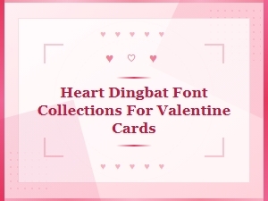 Heart Dingbat Font Collections for Valentine Cards and Love Projects