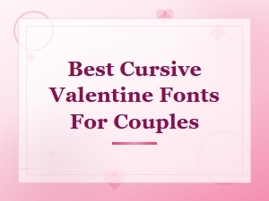 Best Cursive Valentine Fonts for Couples in Romantic Script Styles