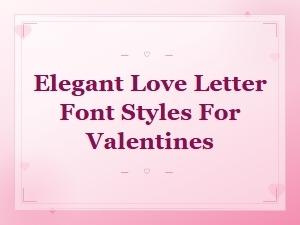 Elegant Love Letter Font Styles for Romantic Valentine's Day Designs