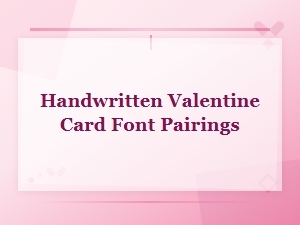 Best Font Pairings for Handwritten Valentine Cards