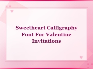 Sweetheart Calligraphy Font for Valentine Invitations | Romantic Script Fonts